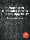 4 Marches et 6 Preludes pour la Guitare, Opp.48-49 - N. Coste