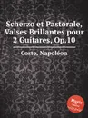 Scherzo et Pastorale, Valses Brillantes pour 2 Guitares, Op.10 - N. Coste
