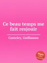 Ce beau temps me fait resjouir - G. Costeley