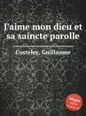 J'aime mon dieu et sa saincte parolle - G. Costeley