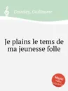 Je plains le tems de ma jeunesse folle - G. Costeley