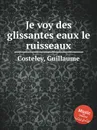 Je voy des glissantes eaux le ruisseaux - G. Costeley