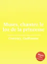 Muses, chantez le loz de la princesse - G. Costeley