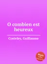 O combien est heureux - G. Costeley