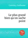 Le plus grand bien qu'on sache point - G. Costeley