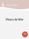 Fleurs de fete - A. Cottin