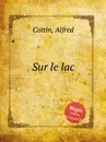 Sur le lac - A. Cottin