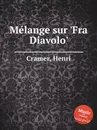 Melange sur 'Fra Diavolo' - H. Cramer