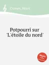 Potpourri sur 'L'etoile du nord' - H. Cramer