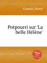 Potpourri sur 'La belle Helene' - H. Cramer