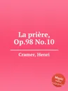 La priere, Op.98 No.10 - H. Cramer