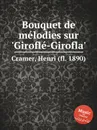 Bouquet de melodies sur 'Girofle-Girofla' - H. Cramer