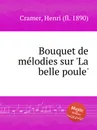 Bouquet de melodies sur 'La belle poule' - H. Cramer