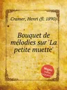 Bouquet de melodies sur 'La petite muette' - H. Cramer