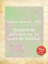 Bouquet de melodies sur 'La veuve du Malabar' - H. Cramer