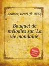 Bouquet de melodies sur 'La vie mondaine' - H. Cramer