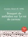 Bouquet de melodies sur 'Le roi de carreau' - H. Cramer