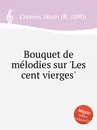 Bouquet de melodies sur 'Les cent vierges' - H. Cramer