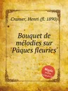 Bouquet de melodies sur 'Paques fleuries' - H. Cramer