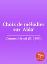 Choix de melodies sur 'Aida' - H. Cramer