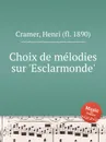 Choix de melodies sur 'Esclarmonde' - H. Cramer