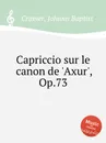 Capriccio sur le canon de 'Axur', Op.73 - J. B. Cramer
