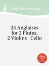 24 Anglaises for 2 Flutes, 2 Violins & Cello - S. dall Croubelis