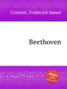 Beethoven - F.J. Crowest