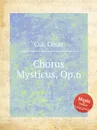 Chorus Mysticus, Op.6 - C. Cui