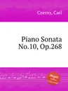 Соната для фортепиано No.10, Op.268. Piano Sonata No.10, Op.268 - К. Черни