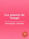 Les amours de Tempe - A. Dauvergne