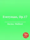 Everyman, Op.17 - W. Davies