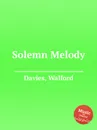 Solemn Melody - W. Davies