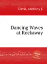 Dancing Waves at Rockaway - A. J. Davis