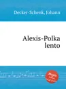 Alexis-Polka lento - J. Decker-Schenk