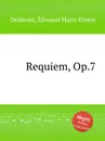 Requiem, Op.7 - E.M.E. Deldevez