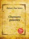 Chansons galantes - P.J. Delmet