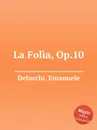 La Folia, Op.10 - P.J. Delmet