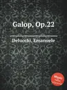 Galop, Op.22 - P.J. Delmet