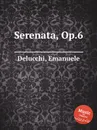 Serenata, Op.6 - P.J. Delmet