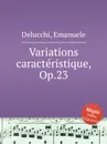 Variations caracteristique, Op.23 - P.J. Delmet