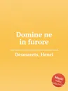 Domine ne in furore - H. Desmarets