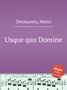 Usque quo Domine - H. Desmarets