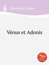 Venus et Adonis - H. Desmarets