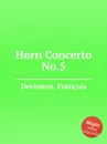 Horn Concerto No.5 - F. Devienne