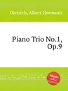 Piano Trio No.1, Op.9 - A.H. Dietrich