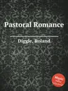 Pastoral Romance - R. Diggle
