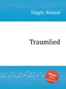 Traumlied - R. Diggle