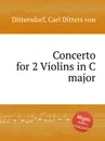 Concerto for 2 Violins in C major - C.D. von Dittersdorf