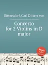 Concerto for 2 Violins in D major - C.D. von Dittersdorf